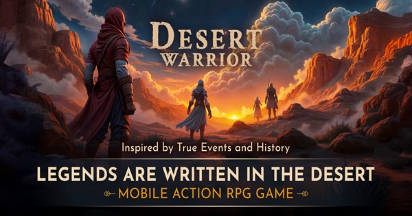Desert Warrior – Thức tỉnh bản năng chiến binh để giải cứu sa mạc